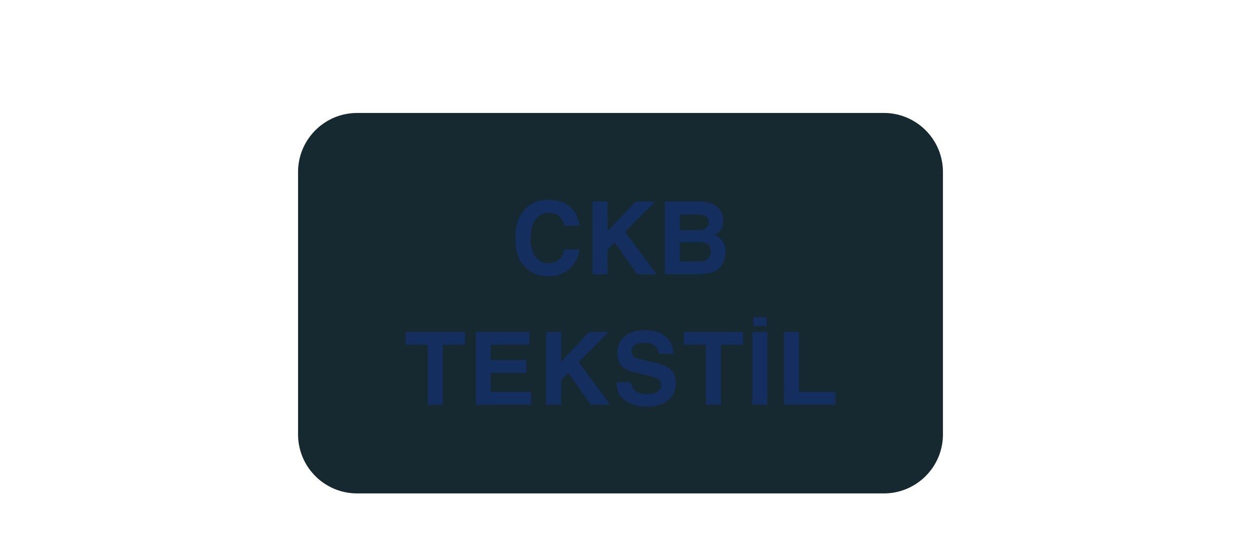 CKB TEKSTİL BİLİŞİM HİZ.İNŞ.VE DIŞ.TİC.SAN.LTD.ŞTİ.